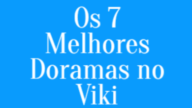 Os 7 Melhores Doramas no Viki